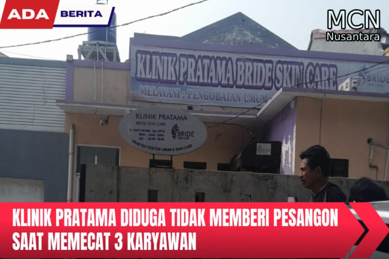 Klinik Pratama Diduga Tidak Memberi Pesangon Saat Memecat 3 Karyawan