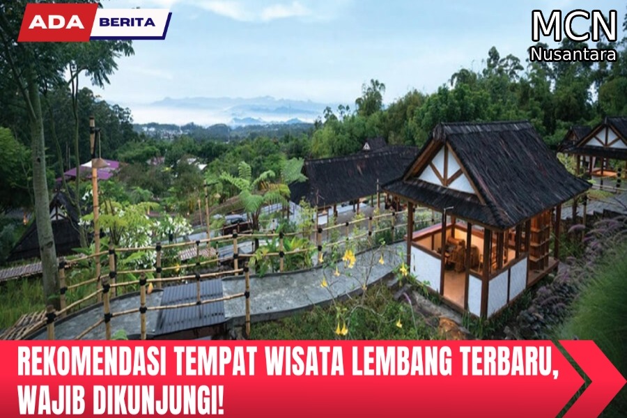 Rekomendasi Tempat Wisata Lembang Terbaru, Wajib Dikunjungi! – MCN ...